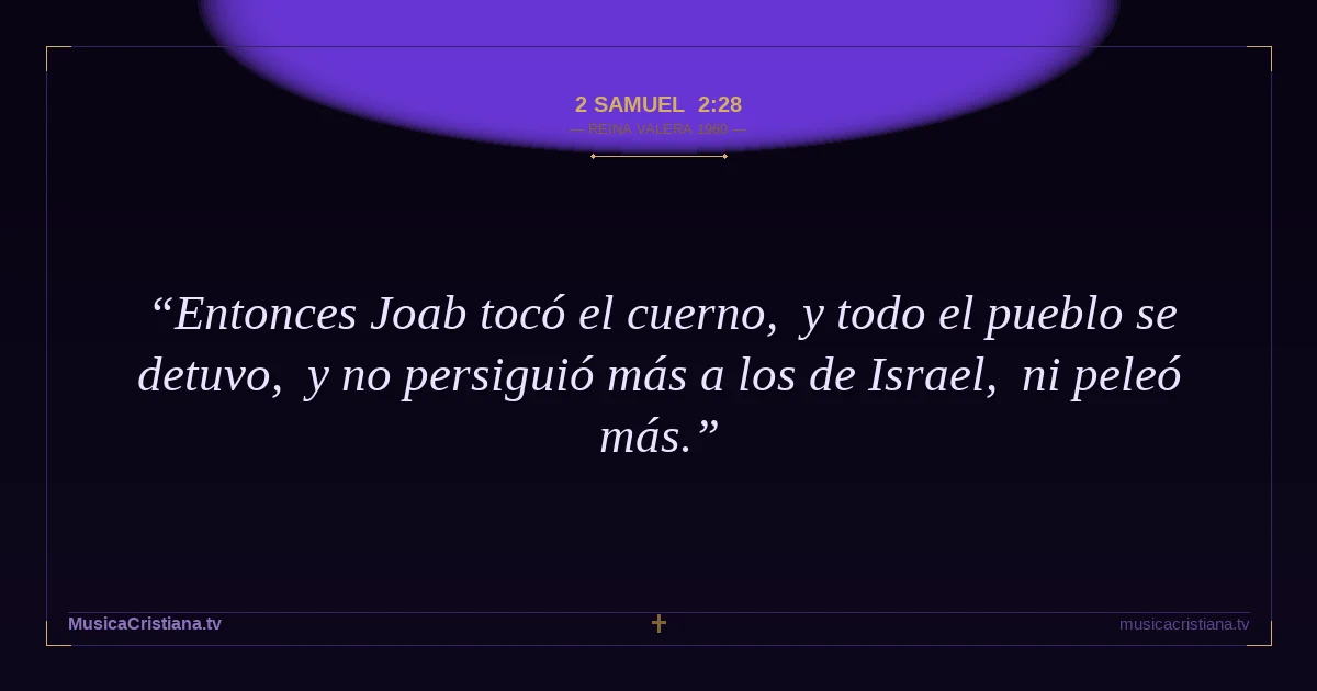 2 Samuel 2:28 — Biblia Reina Valera 1960 — MusicaCristiana.tv