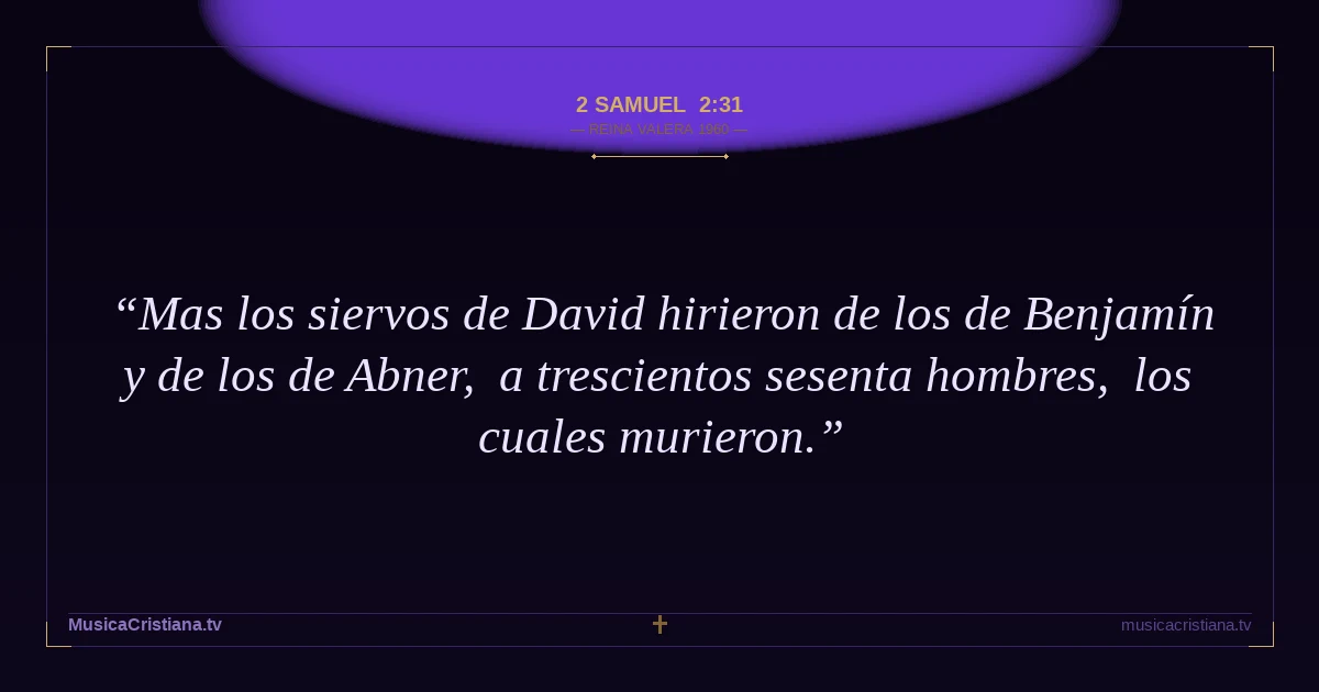 2 Samuel 2:31 — Biblia Reina Valera 1960 — MusicaCristiana.tv