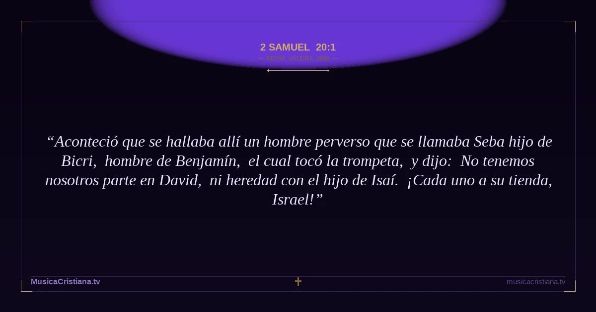 2 Samuel 20:1 — Biblia Reina Valera 1960 — MusicaCristiana.tv