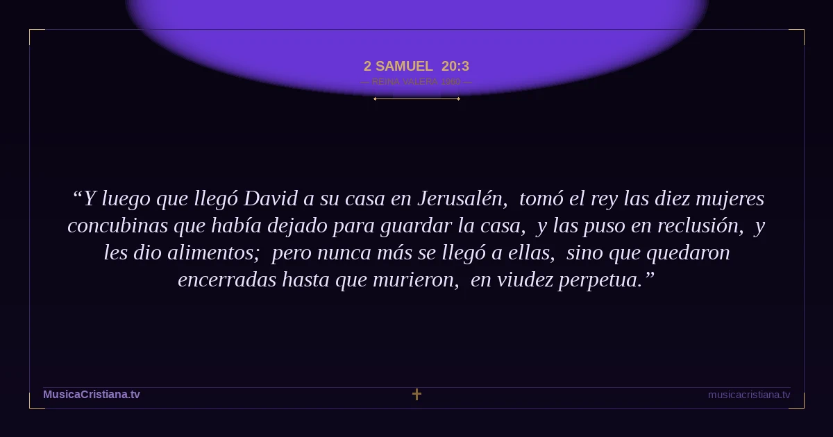 2 Samuel 20:3 — Biblia Reina Valera 1960 — MusicaCristiana.tv