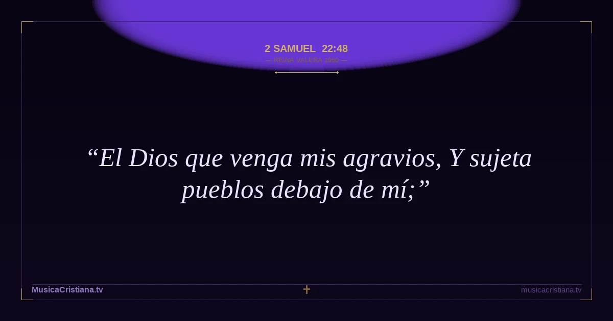 2 Samuel 22:48 — Biblia Reina Valera 1960 — MusicaCristiana.tv