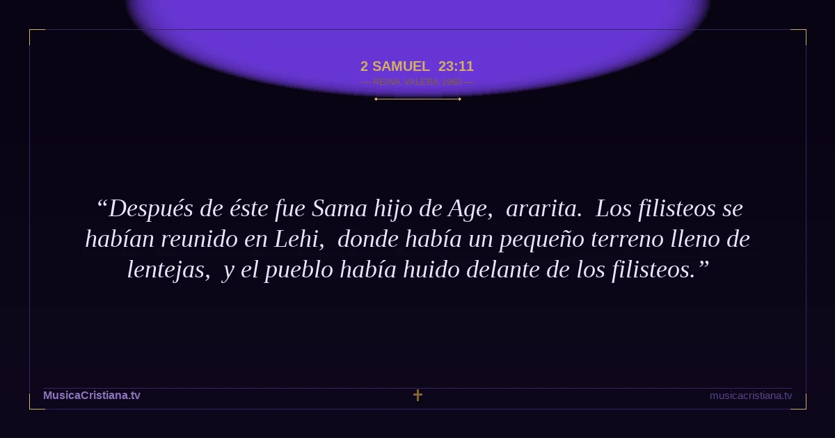 2 Samuel 23:11 — Biblia Reina Valera 1960 — MusicaCristiana.tv