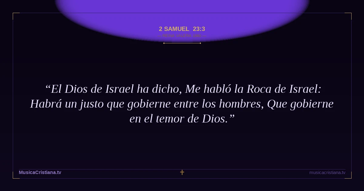 2 Samuel 23:3 — Biblia Reina Valera 1960 — MusicaCristiana.tv