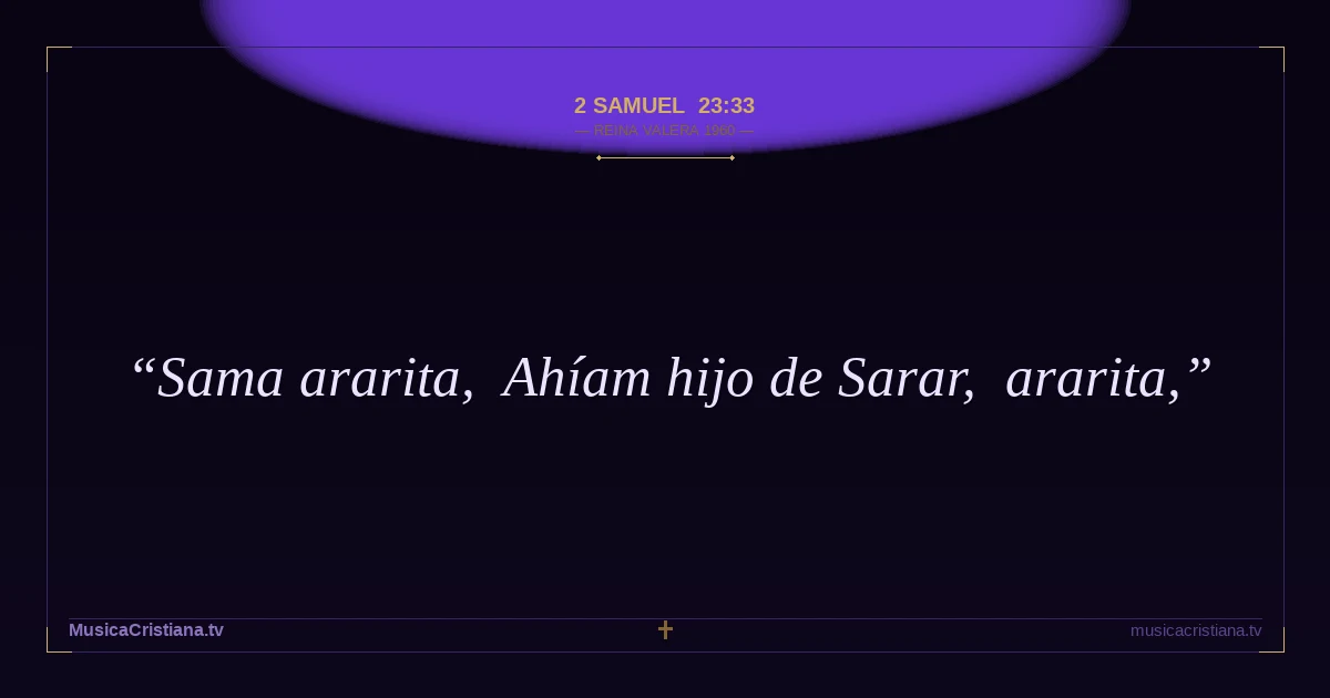 2 Samuel 23:33 — Biblia Reina Valera 1960 — MusicaCristiana.tv