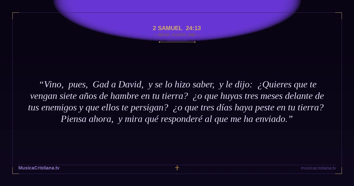 2 Samuel 24:13 — Biblia Reina Valera 1960 — MusicaCristiana.tv