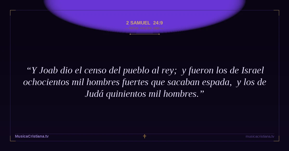 2 Samuel 24:9 — Biblia Reina Valera 1960 — MusicaCristiana.tv