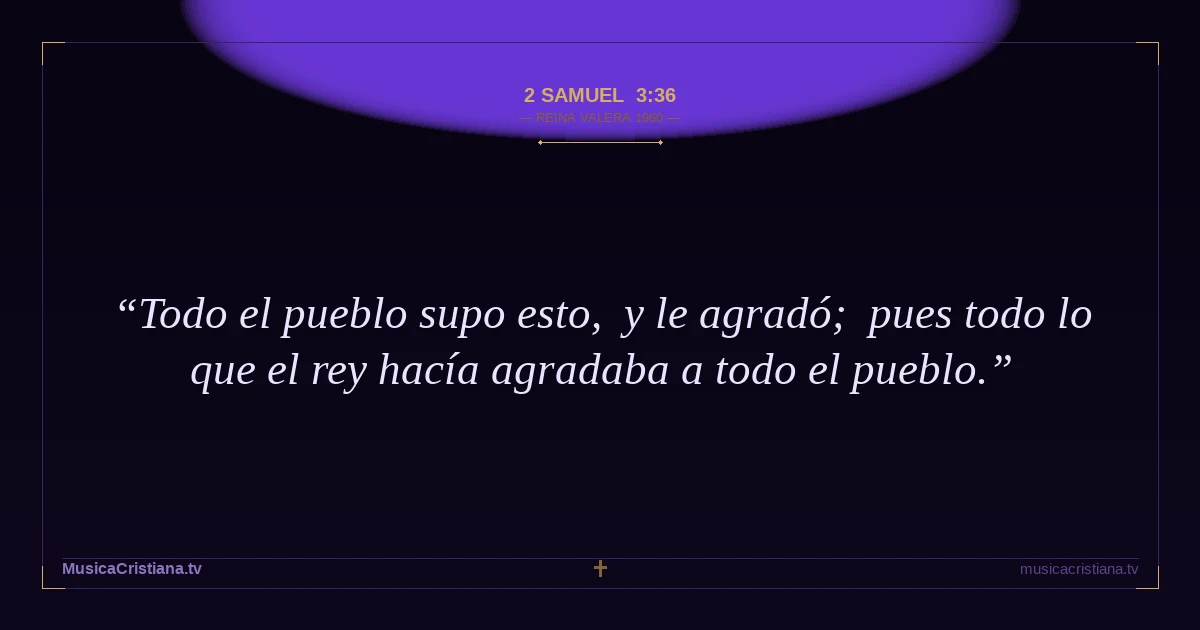 2 Samuel 3:36 — Biblia Reina Valera 1960 — MusicaCristiana.tv