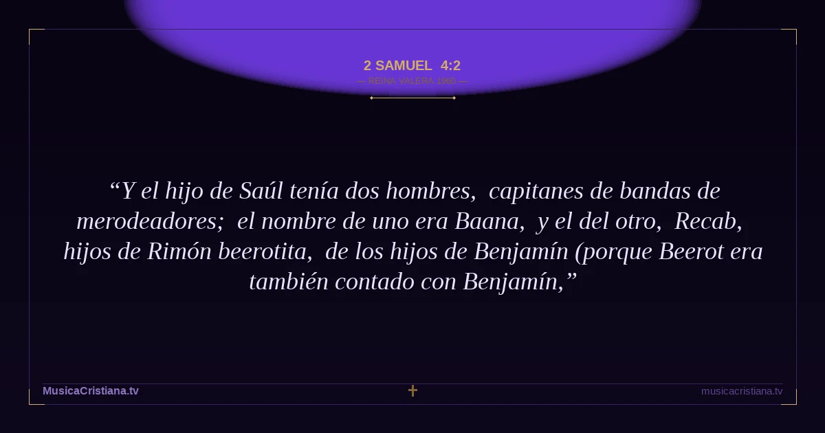 2 Samuel 4:2 — Biblia Reina Valera 1960 — MusicaCristiana.tv