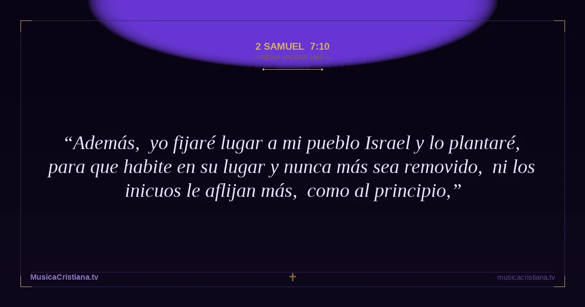2 Samuel 7:10 — Biblia Reina Valera 1960 — MusicaCristiana.tv
