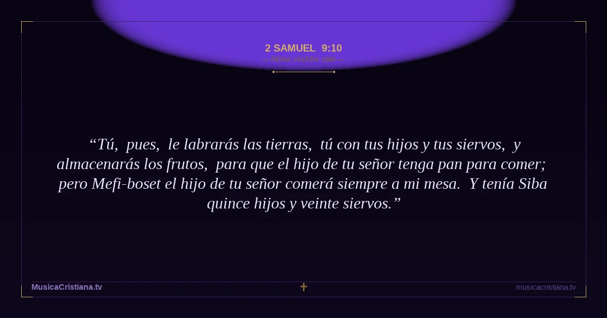 2 Samuel 9:10 — Biblia Reina Valera 1960 — MusicaCristiana.tv