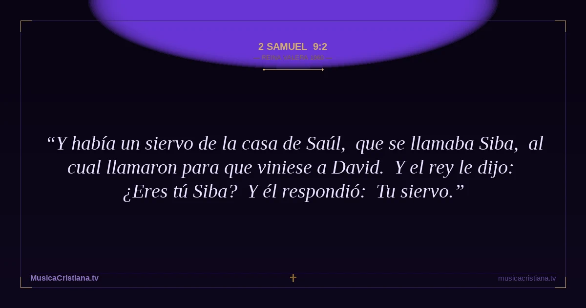2 Samuel 9:2 — Biblia Reina Valera 1960 — MusicaCristiana.tv