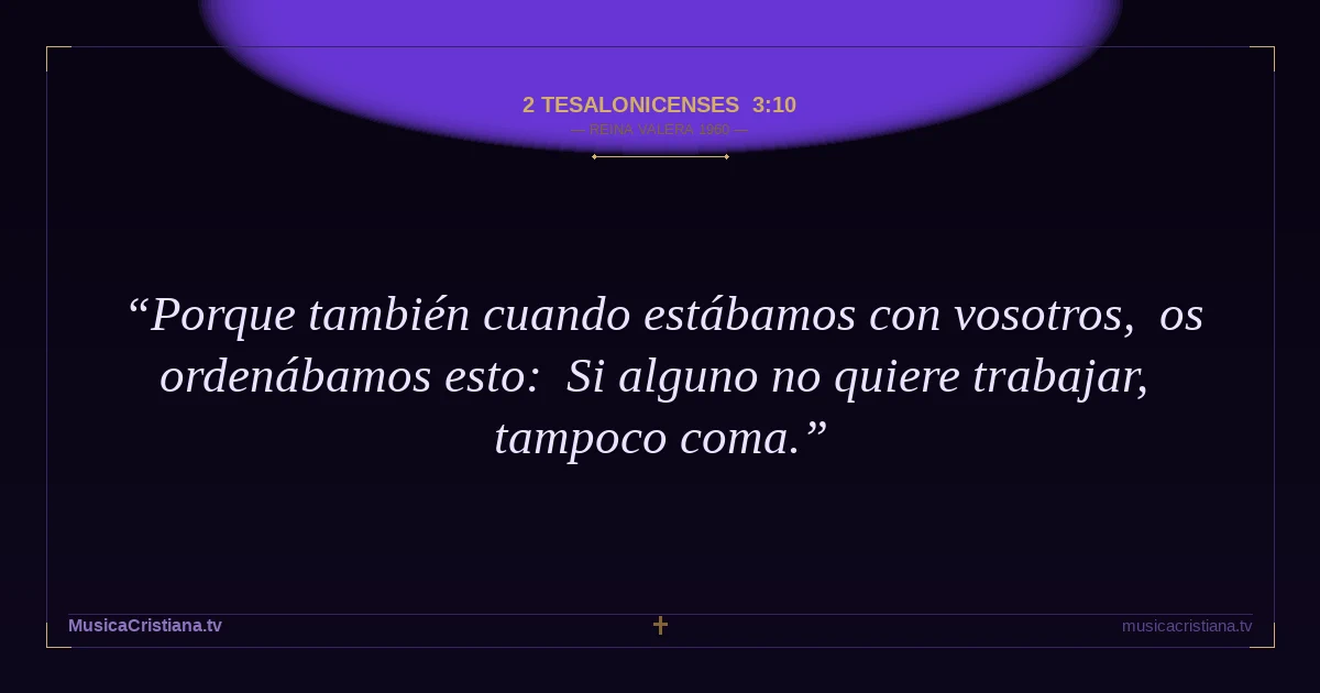 2 Tesalonicenses 3:10 — Biblia Reina Valera 1960 — MusicaCristiana.tv