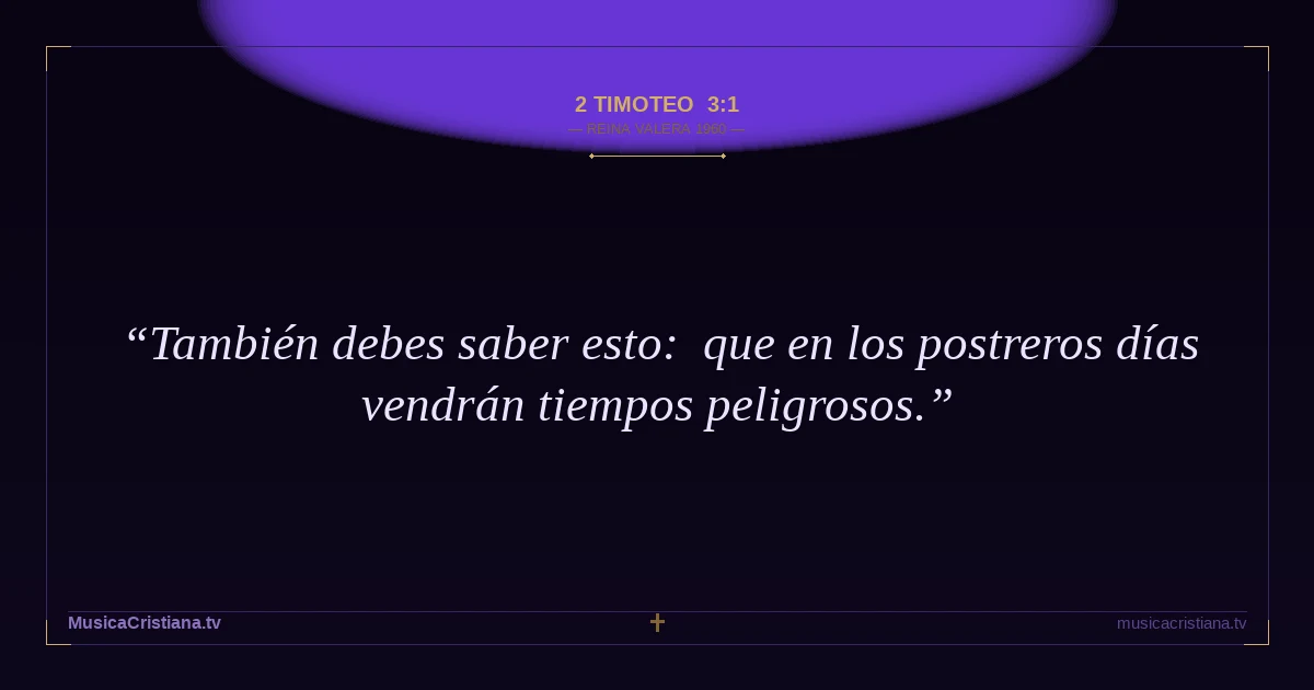 2 Timoteo 3:1 — Biblia Reina Valera 1960 — MusicaCristiana.tv