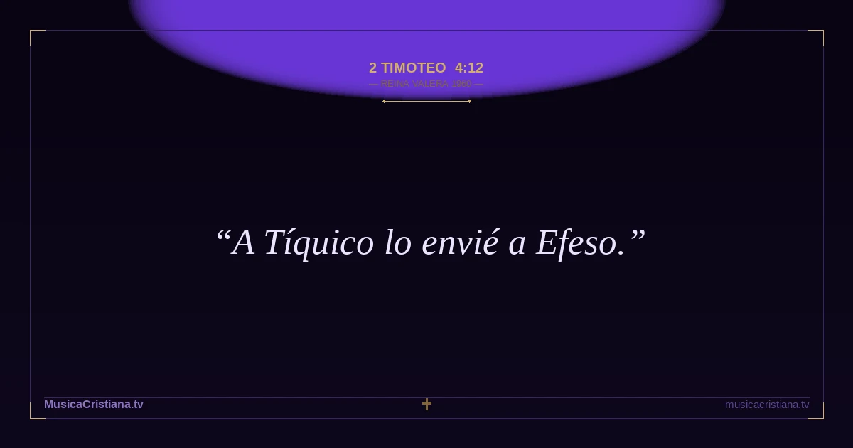 2 Timoteo 4:12 — Biblia Reina Valera 1960 — MusicaCristiana.tv