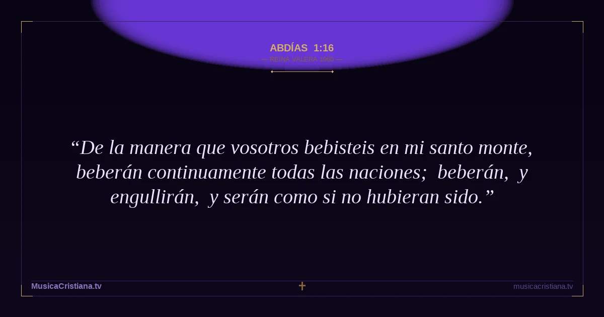 Abdías 1:16 — Biblia Reina Valera 1960 — MusicaCristiana.tv