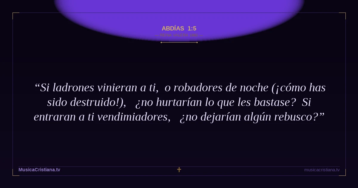 Abdías 1:5 — Biblia Reina Valera 1960 — MusicaCristiana.tv