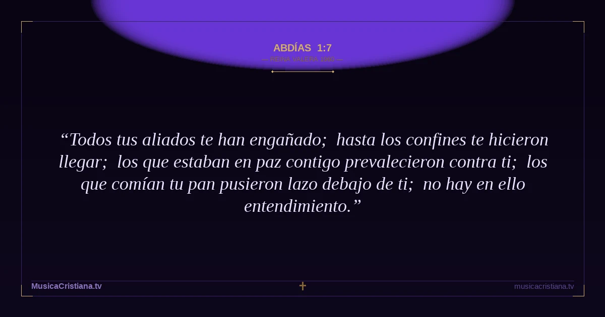 Abdías 1:7 — Biblia Reina Valera 1960 — MusicaCristiana.tv
