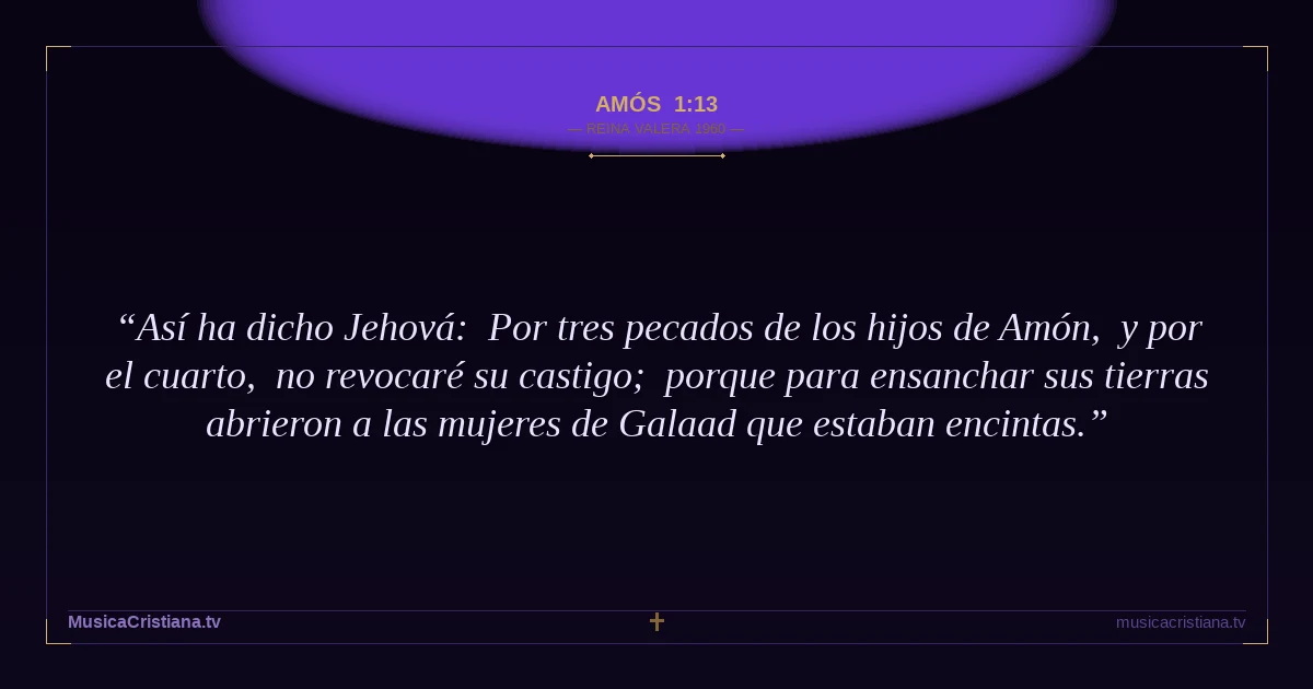 Amós 1:13 — Biblia Reina Valera 1960 — MusicaCristiana.tv