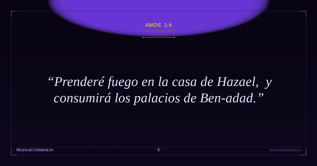 Amós 1:4 — Biblia Reina Valera 1960 — MusicaCristiana.tv