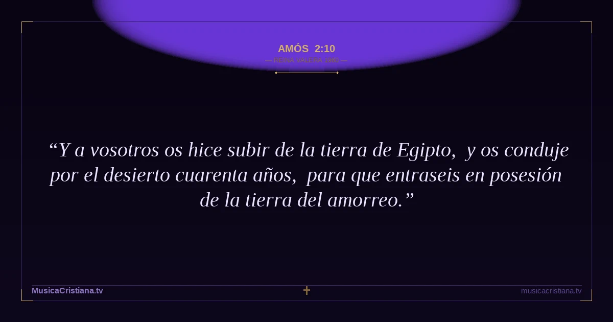Amós 2:10 — Biblia Reina Valera 1960 — MusicaCristiana.tv