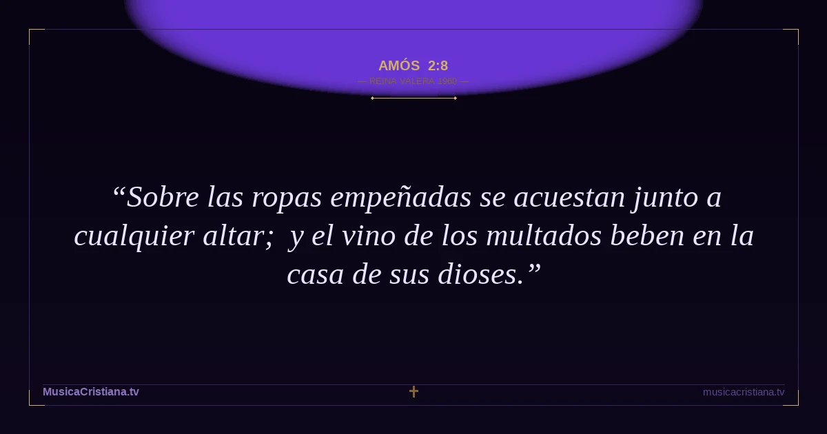 Amós 2:8 — Biblia Reina Valera 1960 — MusicaCristiana.tv
