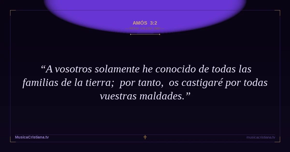 Amós 3:2 — Biblia Reina Valera 1960 — MusicaCristiana.tv