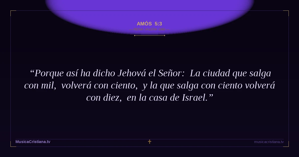 Amós 5:3 — Biblia Reina Valera 1960 — MusicaCristiana.tv