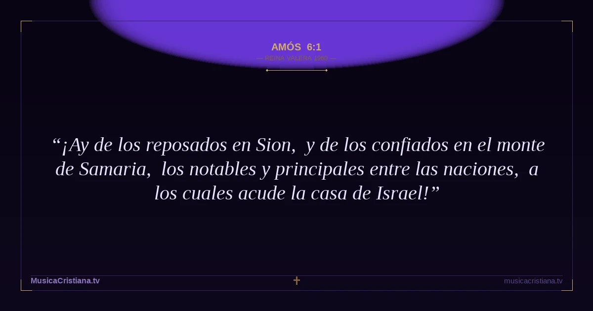 Amós 6:1 — Biblia Reina Valera 1960 — MusicaCristiana.tv