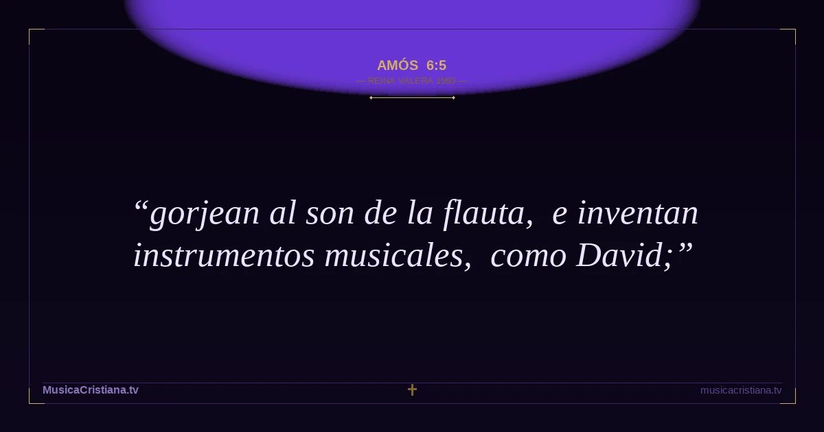 Amós 6:5 — Biblia Reina Valera 1960 — MusicaCristiana.tv