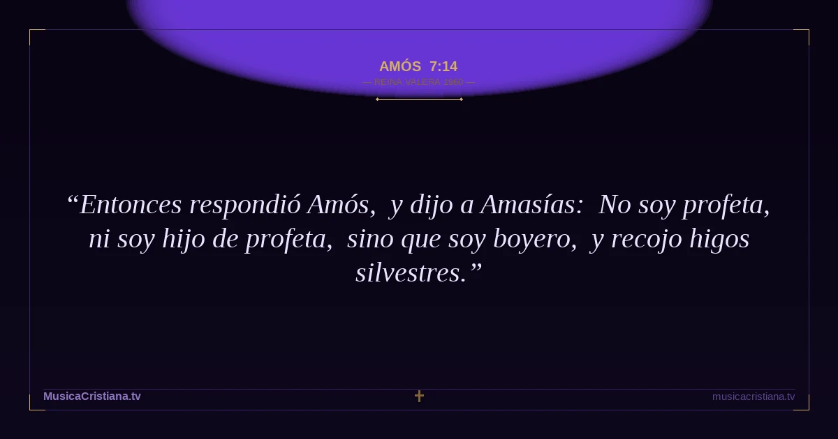 Amós 7:14 — Biblia Reina Valera 1960 — MusicaCristiana.tv