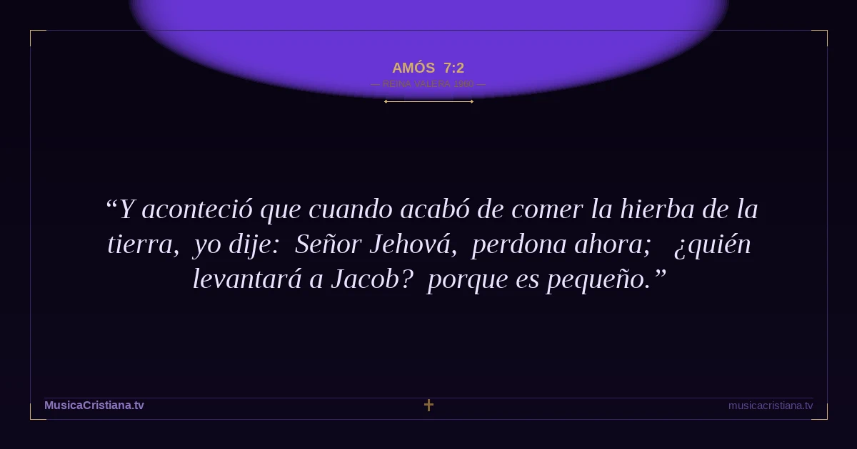 Amós 7:2 — Biblia Reina Valera 1960 — MusicaCristiana.tv