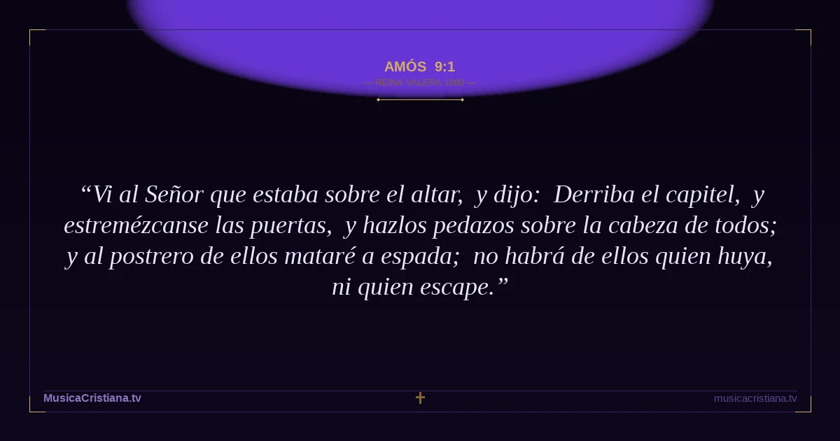 Amós 9:1 — Biblia Reina Valera 1960 — MusicaCristiana.tv