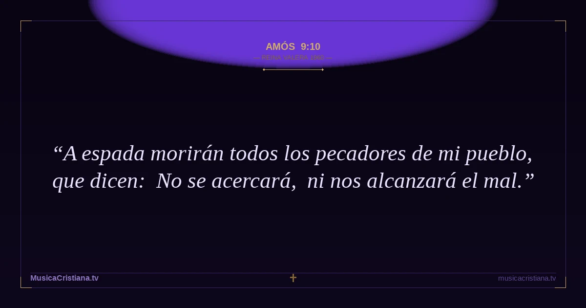 Amós 9:10 — Biblia Reina Valera 1960 — MusicaCristiana.tv