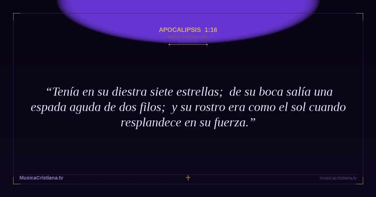 Apocalipsis 1:16 — Biblia Reina Valera 1960 — MusicaCristiana.tv