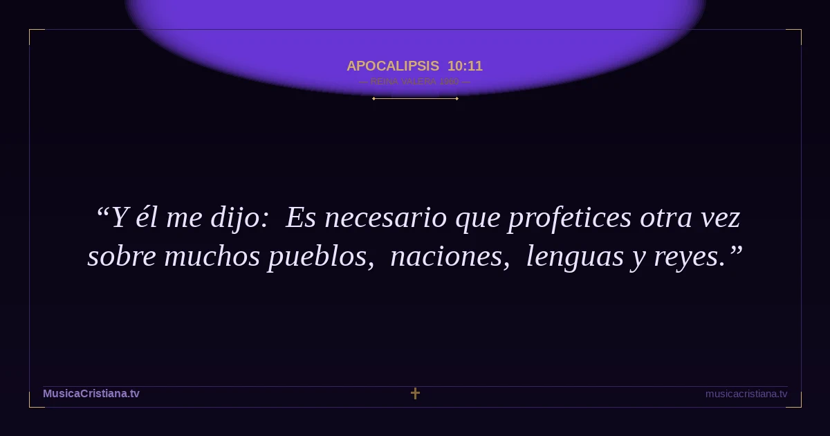Apocalipsis 10:11 — Biblia Reina Valera 1960 — MusicaCristiana.tv