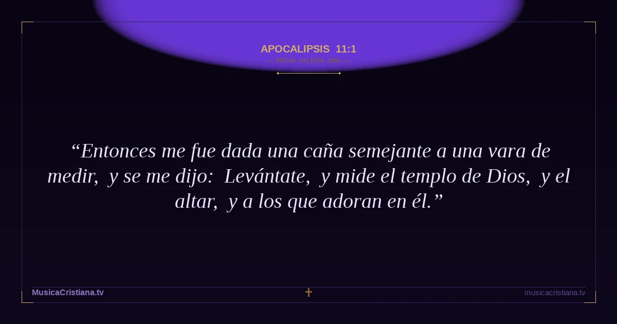 Apocalipsis 11:1 — Biblia Reina Valera 1960 — MusicaCristiana.tv