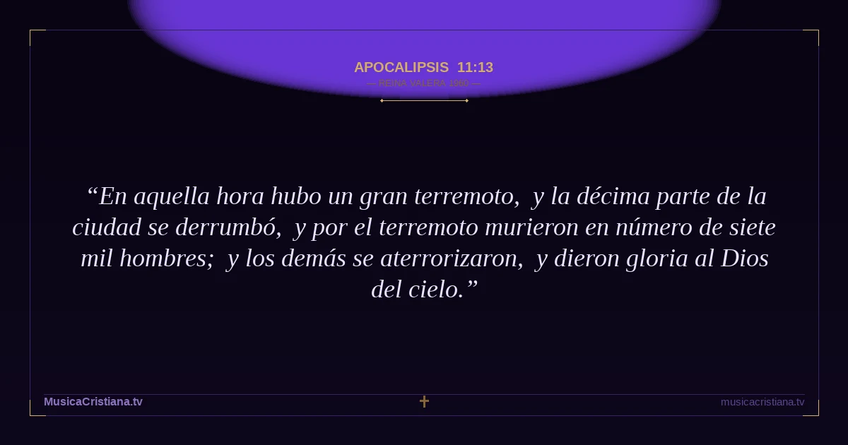 Apocalipsis 11:13 — Biblia Reina Valera 1960 — MusicaCristiana.tv
