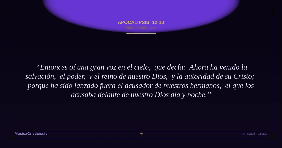 Apocalipsis 12:10 — Biblia Reina Valera 1960 — MusicaCristiana.tv