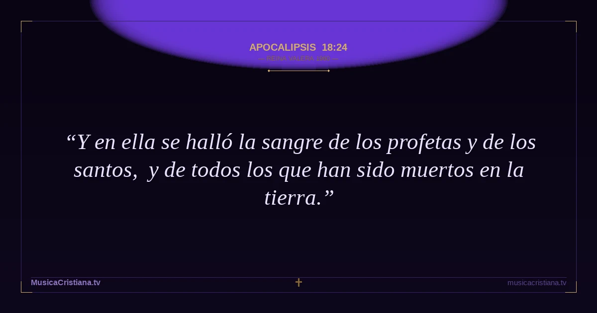 Apocalipsis 18:24 — Biblia Reina Valera 1960 — MusicaCristiana.tv