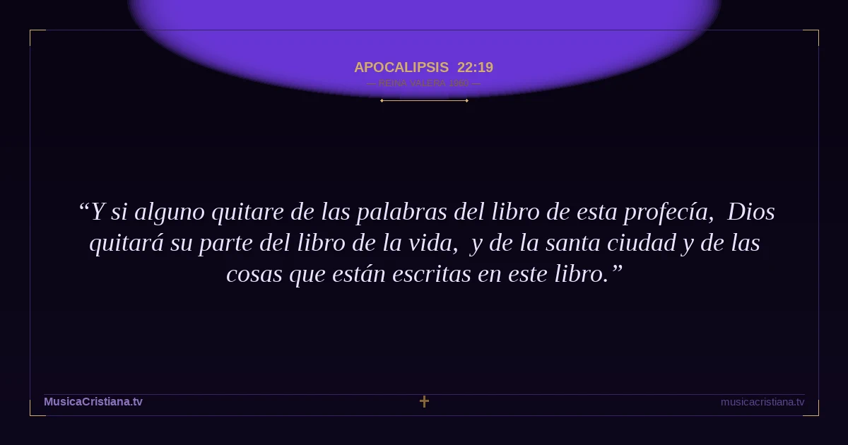 Apocalipsis 22:19 — Biblia Reina Valera 1960 — MusicaCristiana.tv