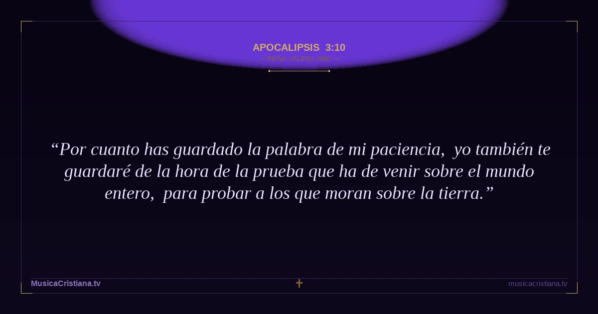 Apocalipsis 3:10 — Biblia Reina Valera 1960 — MusicaCristiana.tv