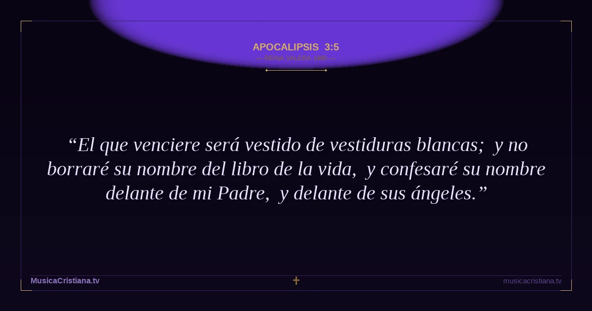 Apocalipsis 3:5 — Biblia Reina Valera 1960 — MusicaCristiana.tv