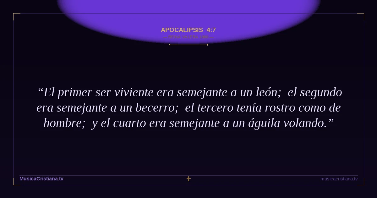 Apocalipsis 4:7 — Biblia Reina Valera 1960 — MusicaCristiana.tv