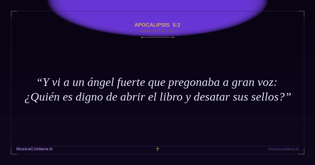 Apocalipsis 5:2 — Biblia Reina Valera 1960 — MusicaCristiana.tv