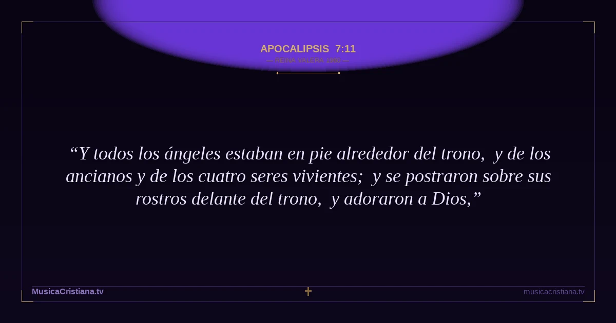 Apocalipsis 7:11 — Biblia Reina Valera 1960 — MusicaCristiana.tv