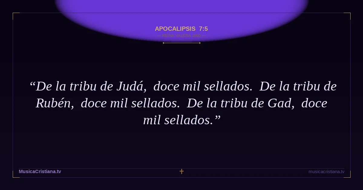 Apocalipsis 7:5 — Biblia Reina Valera 1960 — MusicaCristiana.tv
