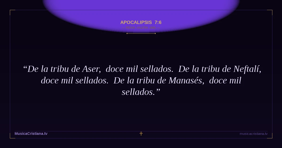 Apocalipsis 7:6 — Biblia Reina Valera 1960 — MusicaCristiana.tv