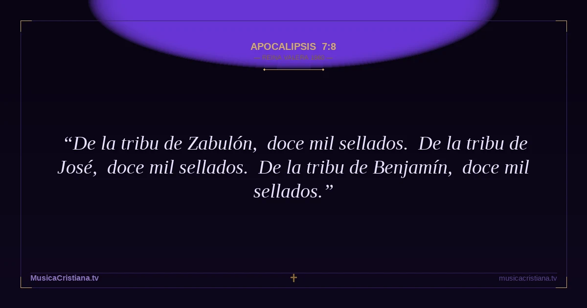 Apocalipsis 7:8 — Biblia Reina Valera 1960 — MusicaCristiana.tv
