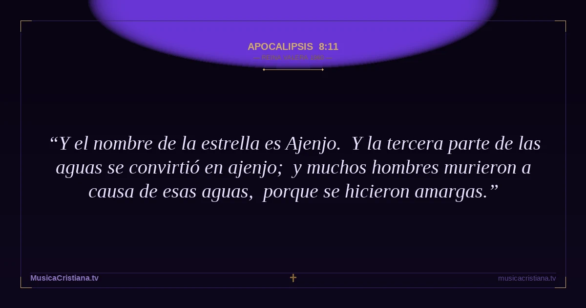 Apocalipsis 8:11 — Biblia Reina Valera 1960 — MusicaCristiana.tv