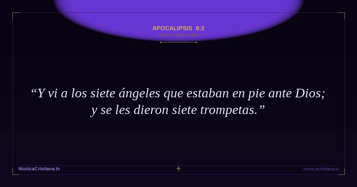Apocalipsis 8:2 — Biblia Reina Valera 1960 — MusicaCristiana.tv